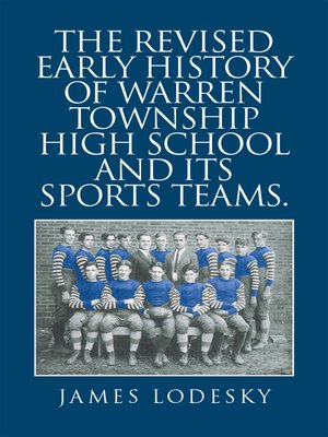 cover image of The Revised Early History of Warren Township High School and Its Sports Teams.